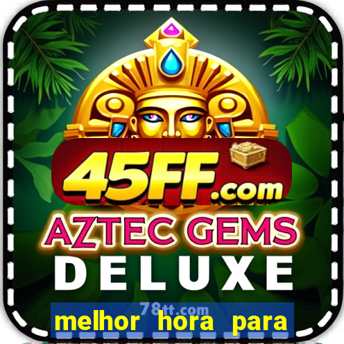 melhor hora para jogar fortune dragon